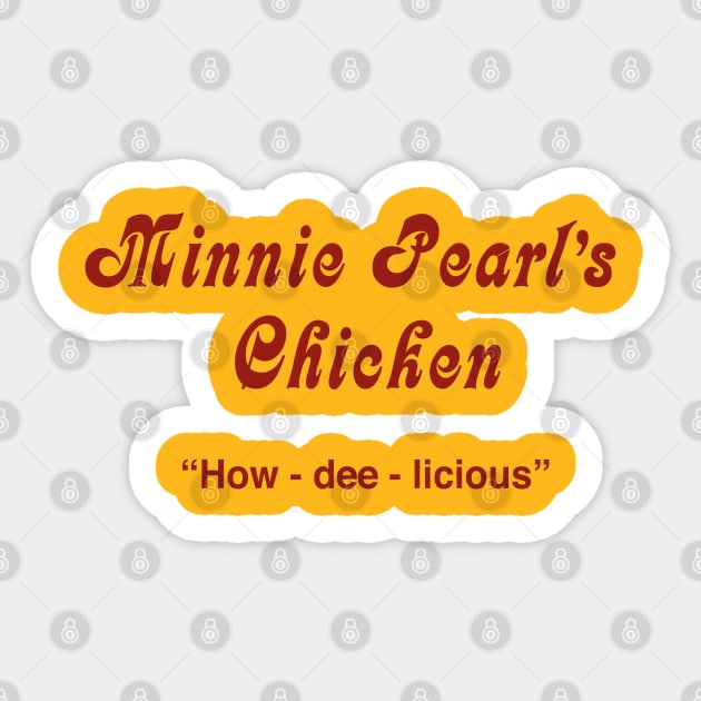 Minnie Pearl's Chicken Sticker by fiercewoman101